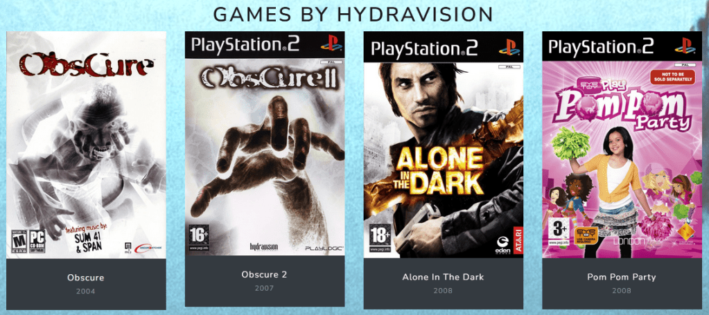 A screenshot of the Hydravision website detailing their first four games, which are:
Obscure
Obscure 2
Alone in the Dark
and Pom Pom Party for the PS2